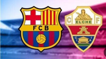 elche vs barcelona: الان مباراة التشي ضد برشلونة مباشر في الدوري الاسباني