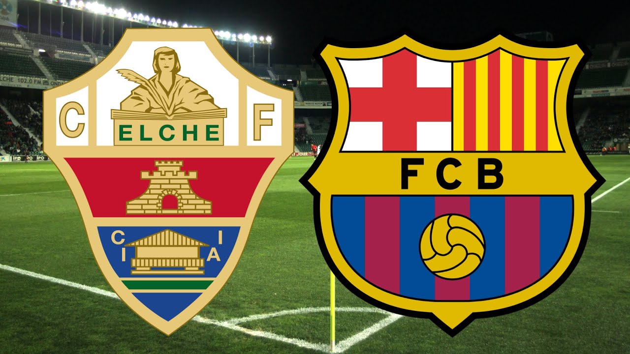 elche vs barcelona.. الان مباراة إلتشيه ضد برشلونة مباشر في الدوري الإسباني 2026