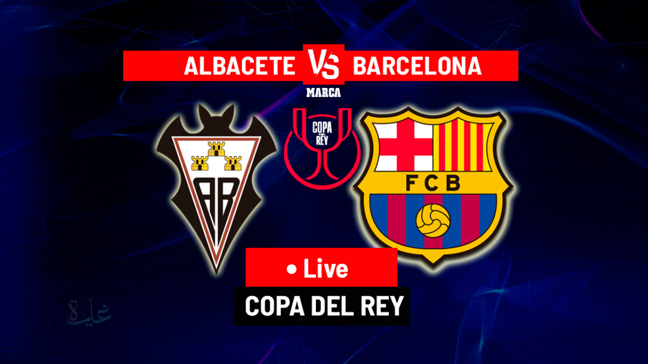 Albacete vs Barcelona | تابعها حالا.. القنوات الناقلة لمباراة برشلونة والباسيتي