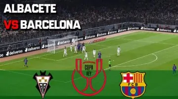 albacete vs barcelona: ملخص مباراة ألباسيتي ضد برشلونة اليوم في كأس ملك إسبانيا 2026