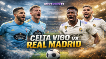Celta Vigo vs Real Madrid .. ما هى القنوات الناقلة لمباراة سيلتا فيجو ضد ريال مدريد اليوم في الدوري الإسباني 2026